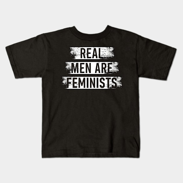 Real Men Are Feminists Feminism Kids T-Shirt by TeeTeeUp